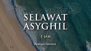 Selawat Asyghil ~ Berlindung dari Ain & Hasad dengki