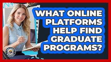 What Online Platforms Help Find Graduate Programs?