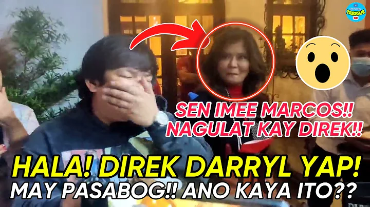 HALA! DIREK DARRYL YAP! MAY PASABOG! ANO KAYA ITO? SEN IMEE MARCOS NA SHOCK SA SINABI NI DIREK!!