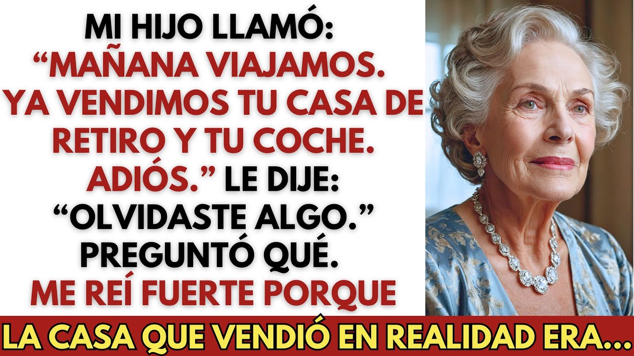 Mi hijo me llamó: “Viajamos mañana. Ya vendimos tu casa y tu coche. ¡Adiós!”