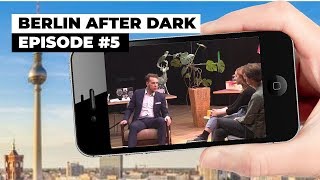 Berlin After Dark Episode #5 - Freelancing / Manono / Rodrigo Da Matta / Dami & Lola