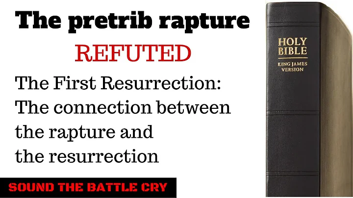 The First Resurrection - The Connection between the rapture and resurrection (PRE-TRIB REFUTED)