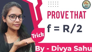 वक्रता त्रिज्या एवं फोकस दुरी में संबंध|Relation between radius of curvature & focal length|f = R/2