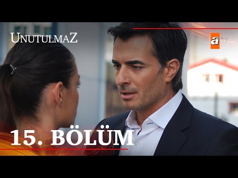 Unutulmaz 15. Bölüm