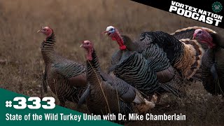 Ep. 333 | State of the Wild Turkey Union with Dr. Mike Chamberlain