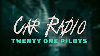 Twenty One Pilots  Car Radio  S