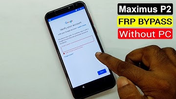 Maximus P2 Frp Bypass Maximus P2 Google Account Unlock Android 8.1.0 Easy Method Without Pc |