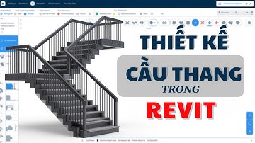 Cách vẽ nhiều loại CẦU THANG trong REVIT  đơn giản cho người mới