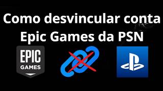 Como desvincular conta Epic Games da PSN - Guia completo