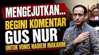 Nadiem Makarim sentenced to 10 years | Gus Nur's surprising commentary