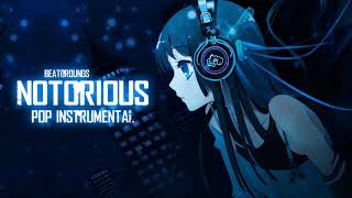 Notorious (No Copyright Anime Pop Club Instrumental)