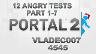Portal 2 &quot;12 Angry Tests&quot; Part 1-7