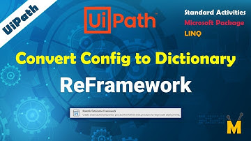 UiPath | ReFramework Config File | Convert Config File into a Dictionary