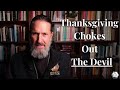 Thanksgiving Chokes Out The Devil