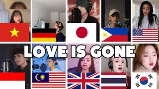 Who Sang it Better: SLANDER - Love is gone | Sad Song (10 Different Countries)