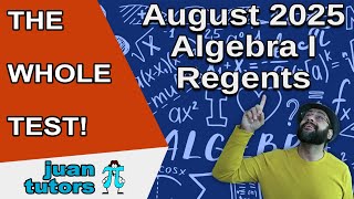 August 2025 Algebra I Regents How to pass Algebra with test taking strategies - JuanTutors
