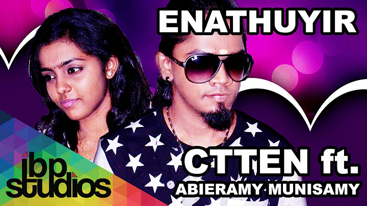 Enathuyir - CTTEN feat. Abieramy Munisamy (Officia...