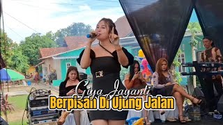 Berpisah Di Ujung Jalan - Giya Jayanti SARIRAND REBORN