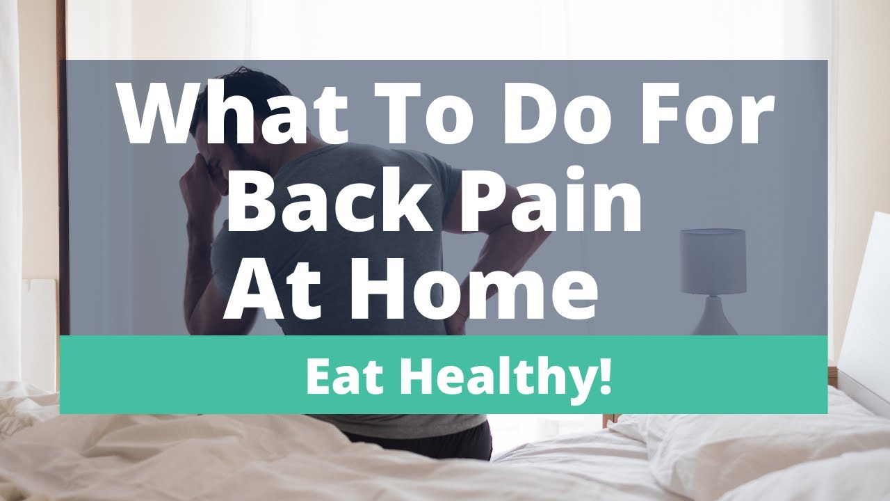 What To Do For Back Pain at Home Eat Healthy! Dr. Scott Kutz (972