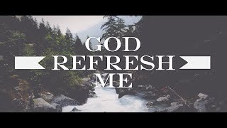 Video thumbnail of "Leeland - Refresh Me (Official Lyric Video)"