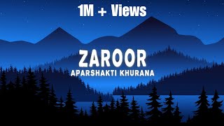 Zaroor (Baithi kithe badalon toh dur honi hein) - Aparshakti Khuranna | Savi Khalon (Lyrical Video)