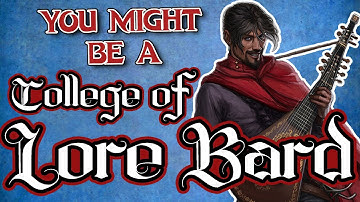 You Might Be a College of Lore Bard | Bard Subclass Guide for DND 5e (2014)