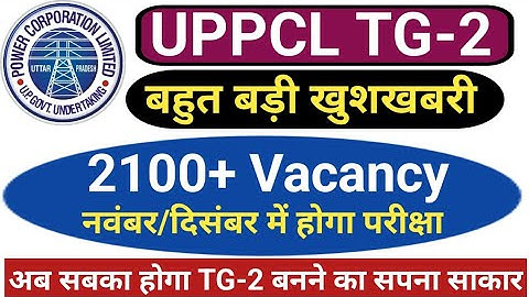 UPPCL TG-2 Vacancy 2022|| Total Post 2100+ Official Notification release Shortly||