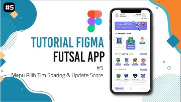 Tutorial Figma Indonesia (Futsal Mobile App) : 5. Membuat Menu Pilih Tim Sparing & Update Score