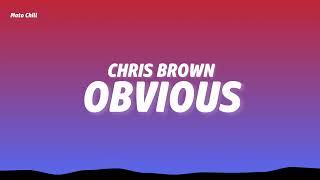 Chris Brown - Obvious (Lyrics)