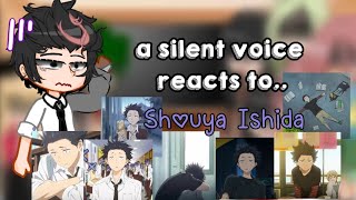 A silent voice reacts to.. | pt.1/? | _Lisa_ / Lisachan