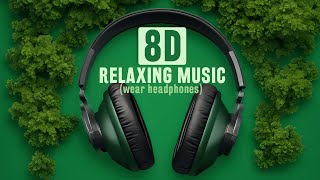 8D AUDIO  RELAXING MUSIC  Use Headphones