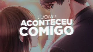 Tuono - Aconteceu Comigo chords