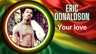 Eric Donaldson - Your love