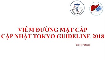 Tiếp cận xử trí viêm đường mật cấp theo khuyến cáo Tokyo 2018