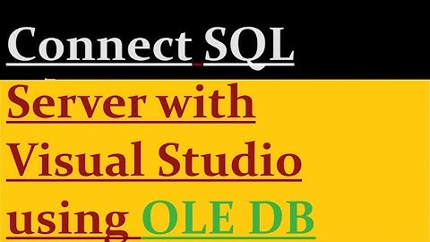 How to connect SQL server with visual studio using OLE DB