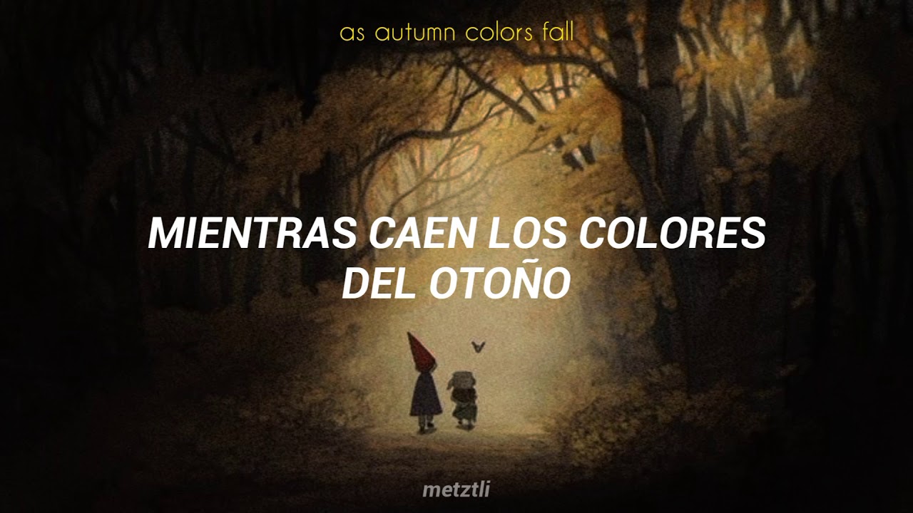 Into The Unknown Over The Garden Wall [Subtitulos en Español + Lyrics] YouTube