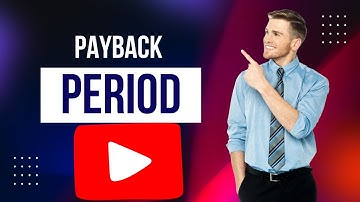 PAYBACK PERIOD EXPLAINED