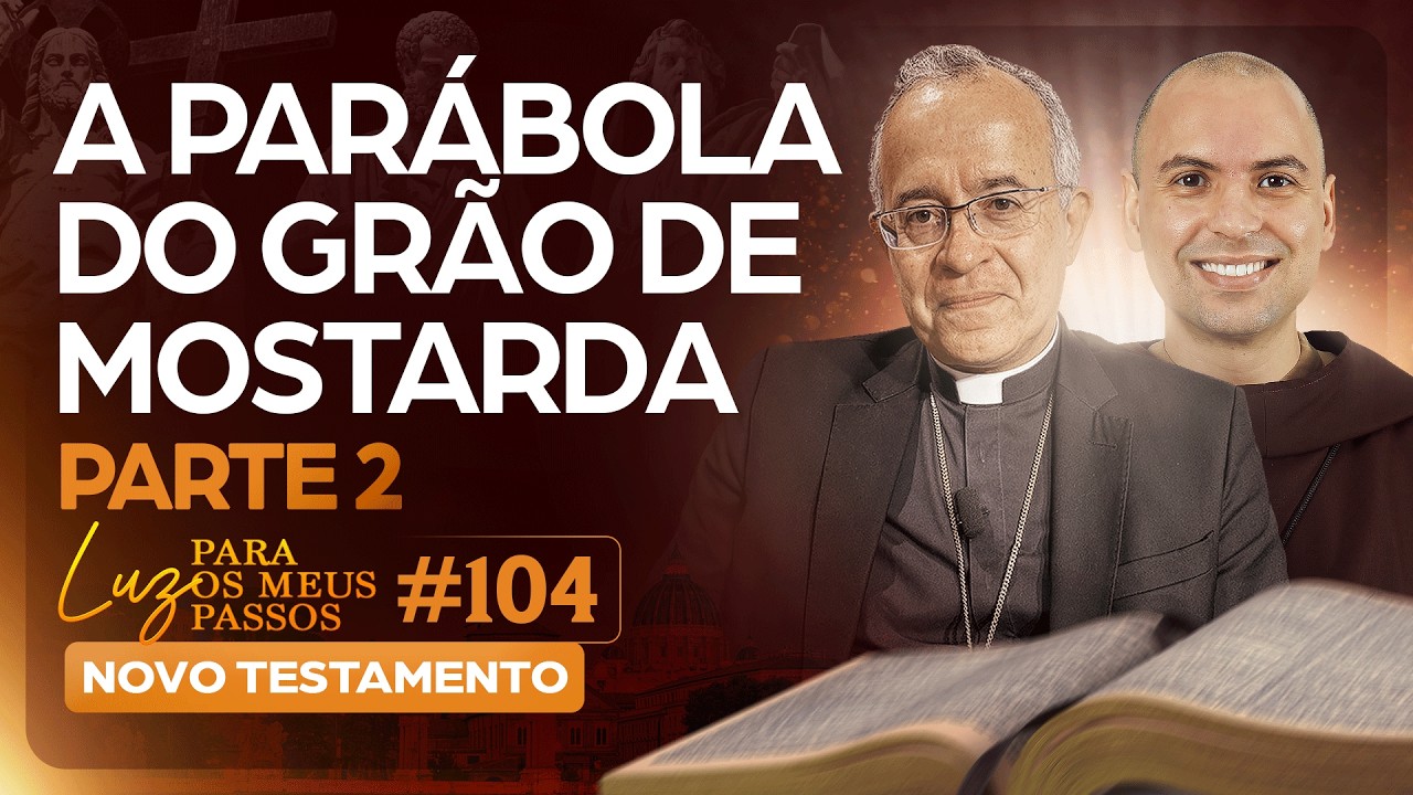 A Parábola do grão de mostarda | Parte 2 | Novo Testamento | #104