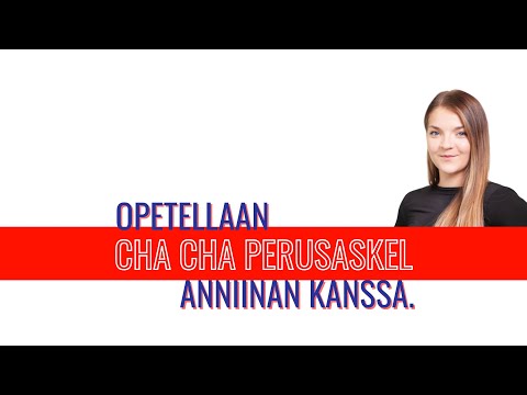 Video: Opetellaan Cha Cha perusaskel | Opettajana Anniina Koivuniemi! 💯💃🏼