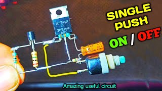 Single Push ON / OFF Circuit Using Mosfet irfz44n | Single Push Latching Circuit