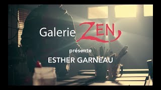 Galerie Zen - Esther Garneau