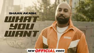 What You Want - Shaan Akash | Mxrci Season | Latest Punjabi Song 2023 | New Punjabi Song 2023