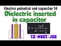Dielectric inserted in parallel plate capacitor 14: class12th|NEET&amp;JEE (DERIVATION&amp; BEST QUESTIONS)