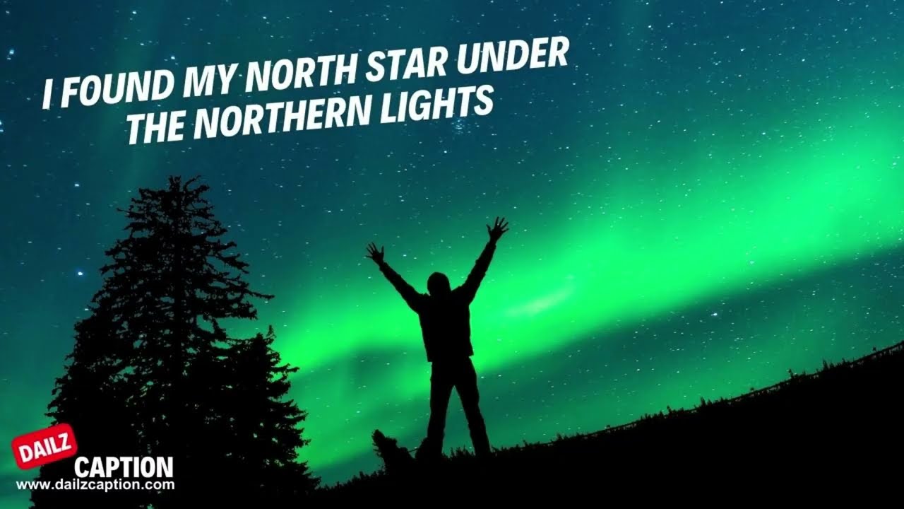 Northern Lights Captions Quotes For Insta #Dailzcaption #caption #quotes  #instagram #whatsappstatus - YouTube