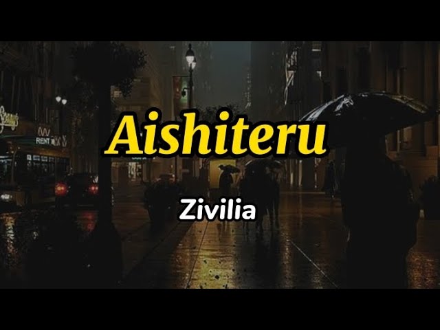 lyrics Zivilia - Aishiteru [lirik] class=