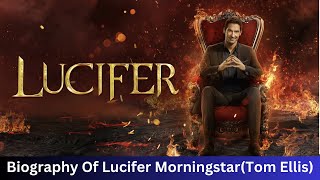 Biography of Lucifer Morningstar | Tom Ellis Life Biography | Legend Home