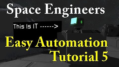 (Old) Space Engineers Easy Automation Tutorial 5 (Skip, End)