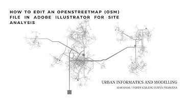 How to edit an OpenStreetMap (OSM) file in Adobe Illustrator for site analysis.