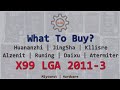 🇬🇧 Which X99 LGA 2011-3 motherboard to pick? Huananzhi | JingSha | Kllisre | Alzenit | Atermiter
