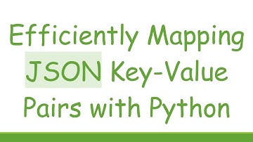 Efficiently Mapping JSON Key-Value Pairs with Python